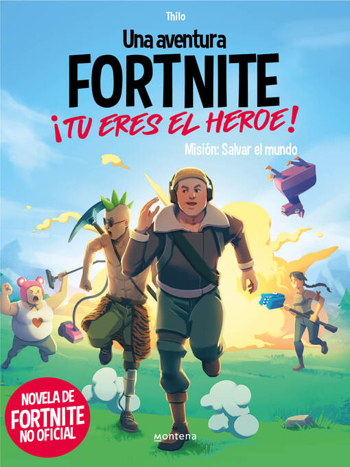 Title details for Una aventura FORTNITE. ¡Tú eres el héroe!--Misión by Thilo - Available